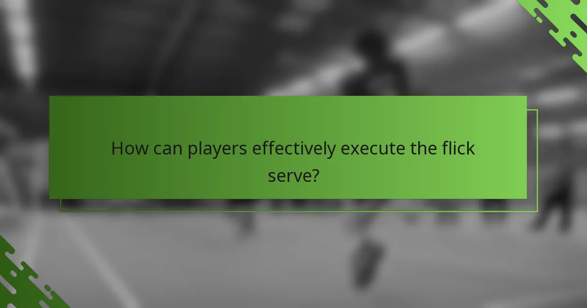 How can players effectively execute the flick serve?